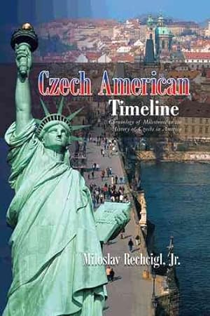 Image du vendeur pour Czech American Timeline : Chronology of Milestones in the History of Czechs in America mis en vente par GreatBookPrices