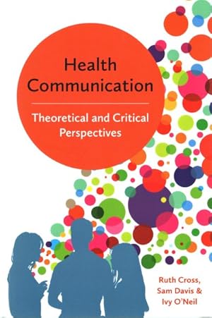 Imagen del vendedor de Health Communication : Theoretical and Critical Perspectives a la venta por GreatBookPrices