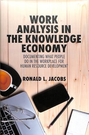 Seller image for Work Analysis in the Knowledge Economy : Documenting What People Do in the Workplace for Human Resource Development for sale by GreatBookPrices