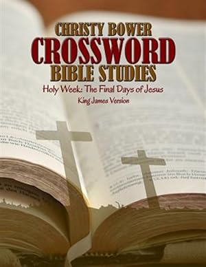 Bild des Verkufers fr Holy Week - the Last Days of Jesus : King James Version zum Verkauf von GreatBookPrices