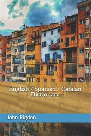 Bild des Verkufers fr English / Spanish / Catalan Dictionary zum Verkauf von GreatBookPrices