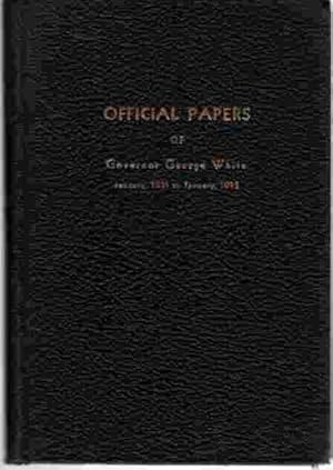 Official Papers of Governor George White, January 1931 to January, 1935 (Author Signed)