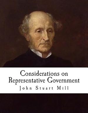 Bild des Verkufers fr Considerations on Representative Government : John Stuart Mill zum Verkauf von GreatBookPrices