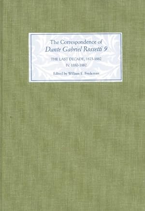 Seller image for Correspondence of Dante Gabriel Rossetti 9 : The Last Decade 1873-1882 Kelmscott to Birchington 1880-1882 for sale by GreatBookPrices