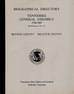 Biographical Directory Tennessee General Assembly 1796-1969 (Preliminary, No. 13) Benton County D...