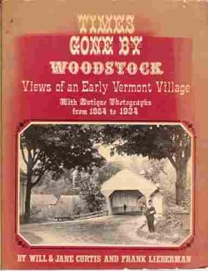 Bild des Verkufers fr Times Gone By Woodstock, Views of an Early Vermont Village (Author Signed) zum Verkauf von ABookLegacy, Mike and Carol Smith