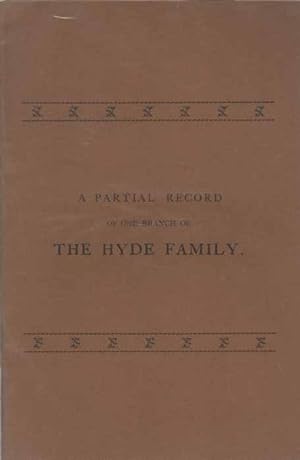 Hyde Family, A Partial record of one branch Descendants of Samuel, who came from London to Boston...