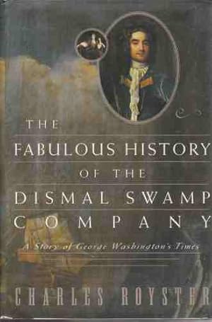 Imagen del vendedor de The Fabulous History of the Dismal Swamp Company A Story of George Washington's Times a la venta por ABookLegacy, Mike and Carol Smith