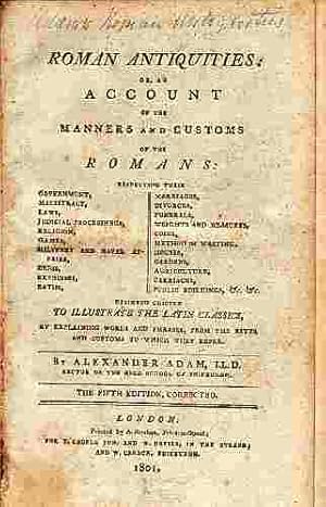 Roman Antiquities or, an Account of the Manners and Customs of the Romans