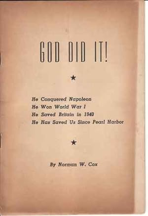 Seller image for God did it! He conquered Napoleon, He won World War I, He saved Britain in 1940, He has saved us since Pearl Harbor for sale by ABookLegacy, Mike and Carol Smith