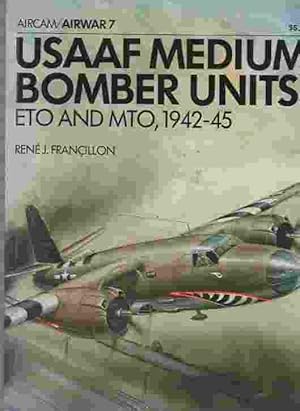Seller image for USAAF Medium Bomber Units ETO and MTO, 1942-45 for sale by ABookLegacy, Mike and Carol Smith