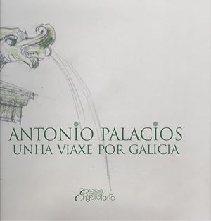 ANTONIO PALACIOS Unha viaxe por Galicia