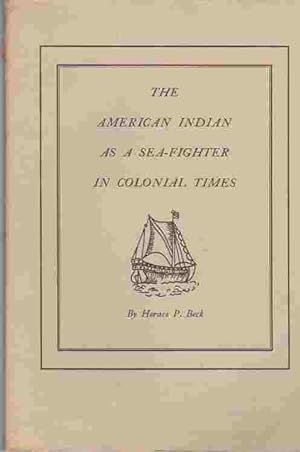 Seller image for The American Indian as a sea-fighter in Colonial times (Marine Historical Association, Inc., Mystic, Conn) (Marine Historical Association, Inc., Mystic, Conn) for sale by ABookLegacy, Mike and Carol Smith