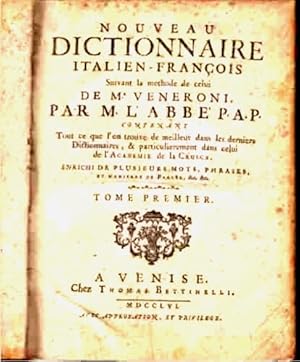 Nouveau Dictionnaire, Italien-Francois Suivant la methode de celui, De M. Veneroni par M L Abbe p...