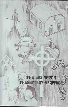 Imagen del vendedor de The Lexington Presbytery Heritage The Presbytery of Lexington and Its Churches in the Synod of Virginia Presbyterian Church in the United States a la venta por ABookLegacy, Mike and Carol Smith