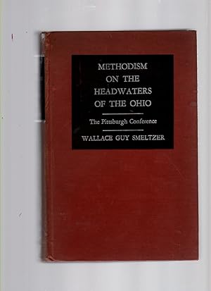 Methodism on the Headwaters of the Ohio, the Pittsburg Conference