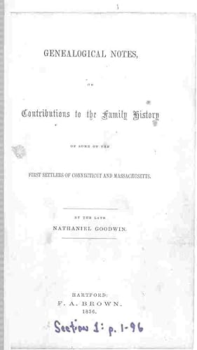 Seller image for Genealogical Notes or Contributions to the Family History Of Some of the First Settlers of Connecticut and Massachusetts In three sections. Section 1 p.1-96 for sale by ABookLegacy, Mike and Carol Smith