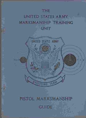 The United States Army Marksmanship Unit, Pistol Marksmanship Guide