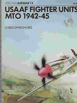 Seller image for USAAF Fighter Units - MTO 1942-45 for sale by ABookLegacy, Mike and Carol Smith