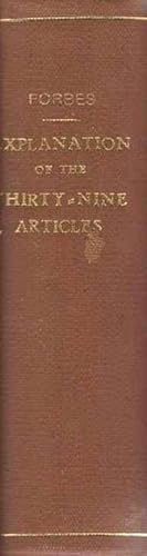 An explanation of the Thirty-nine articles With an epistle dedicatory to the Rev. E.B. Pusey, D.D.