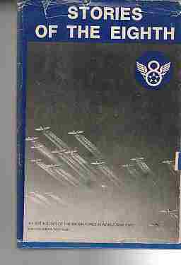 Imagen del vendedor de Stories of the Eighth an Anthology of the 8th Air Force in World War Two a la venta por ABookLegacy, Mike and Carol Smith