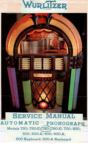 Wurlitzer Automatic Phonograph Service Manual for Models 750, 750-E, 780, 780-E, 700, 800, 500, 5...