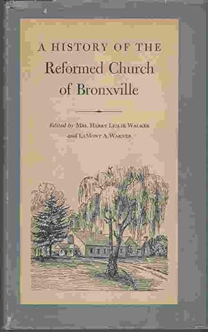 Seller image for A History of the Reformed Church of Bronxville in Commemoration of its Centenary, November 5, 1950 for sale by ABookLegacy, Mike and Carol Smith