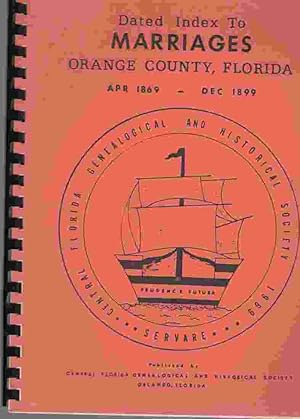 Dated Index to Marriages Orange County, Florida: April 1869 - Dec 1899