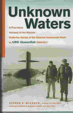 Bild des Verkufers fr Unknown Waters A First-Hand Account of the Historic Under-ice Survey of the Siberian Continental Shelf by USS Queenfish zum Verkauf von ABookLegacy, Mike and Carol Smith