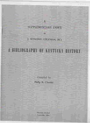 A Supplementary index to J. Winston Coleman, Jr.'s A Bibliography of Kentucky History