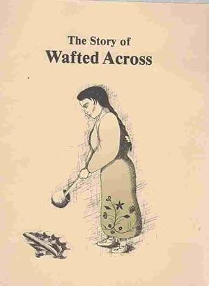 Seller image for The Story of Wafted Across for sale by ABookLegacy, Mike and Carol Smith