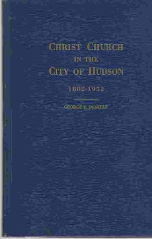 Imagen del vendedor de Christ Church in the City of Hudson 1802-1952 A Parish History. a la venta por ABookLegacy, Mike and Carol Smith