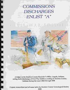 Commissions Discharges Enlist "A", Civil War Soldier A ledger in the Steuben County Recorder's Of...