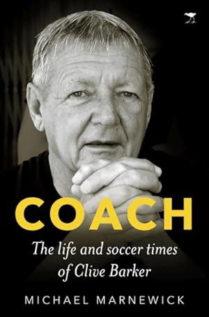 Imagen del vendedor de Coach : The Life and Soccer Times of Clive Barker a la venta por GreatBookPrices