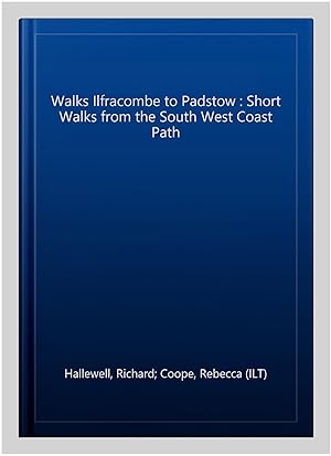 Immagine del venditore per Walks Ilfracombe to Padstow : Short Walks from the South West Coast Path venduto da GreatBookPrices