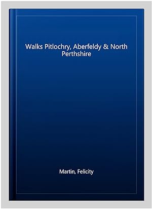 Seller image for Walks Pitlochry, Aberfeldy & North Perthshire for sale by GreatBookPrices