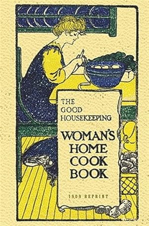 Imagen del vendedor de Good Housekeeping Woman's Home Cook Book- 1909 Reprint a la venta por GreatBookPrices