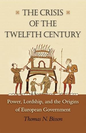 Immagine del venditore per Crisis of the Twelfth Century : Power, Lordship, and the Origins of European Government venduto da GreatBookPrices