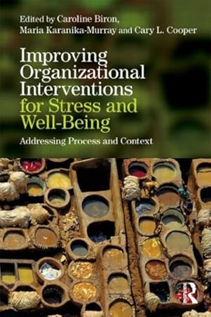 Bild des Verkufers fr Improving Organizational Interventions for Stress and Well-Being : Addressing Process and Context zum Verkauf von GreatBookPrices