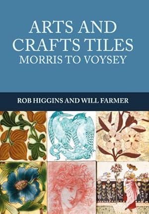 Seller image for Arts and Crafts Tiles : Morris to Voysey for sale by GreatBookPrices