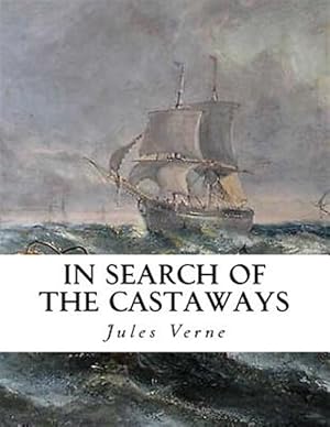 Image du vendeur pour In Search of the Castaways : The Children of Captain Grant mis en vente par GreatBookPrices