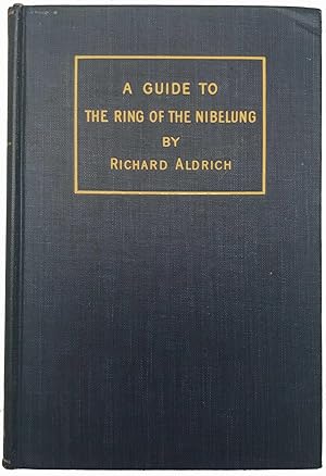 A Guide to The Ring of the Nibelung: The Trilogy of Richard Wagner Its Origin Story & Music
