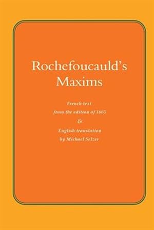 Imagen del vendedor de Rochefoucauld the Maxims: French Text from the Edition of 1565, with English Translation a la venta por GreatBookPrices