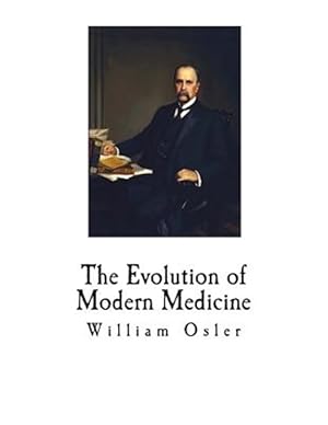 Image du vendeur pour The Evolution of Modern Medicine mis en vente par GreatBookPrices