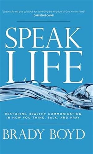 Seller image for Speak Life : Restoring Healthy Communication in How You Think, Talk, and Pray for sale by GreatBookPrices