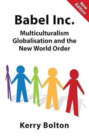 Image du vendeur pour Babel Inc. : Multiculturalism, Globalisation, and the New World Order mis en vente par GreatBookPrices