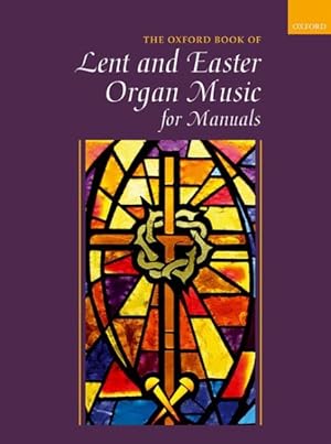 Seller image for Oxford Book of Lent and Easter : Organ Music for Manuals for sale by GreatBookPrices