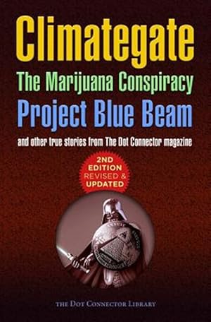 Bild des Verkufers fr Climategate : The Marijuana Conspiracy; Project Blue Beam zum Verkauf von GreatBookPrices