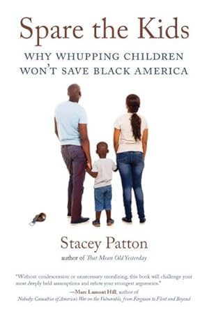 Bild des Verkufers fr Spare the Kids : Why Whupping Children Won't Save Black America zum Verkauf von GreatBookPrices