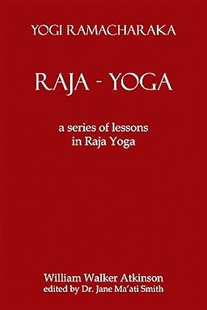 Bild des Verkufers fr Raja Yoga : A Series of Lessons in Raja Yoga zum Verkauf von GreatBookPrices